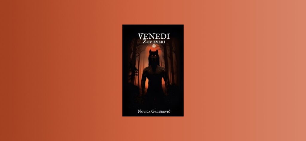 VENEDI Zov zveri Novica Grgurević